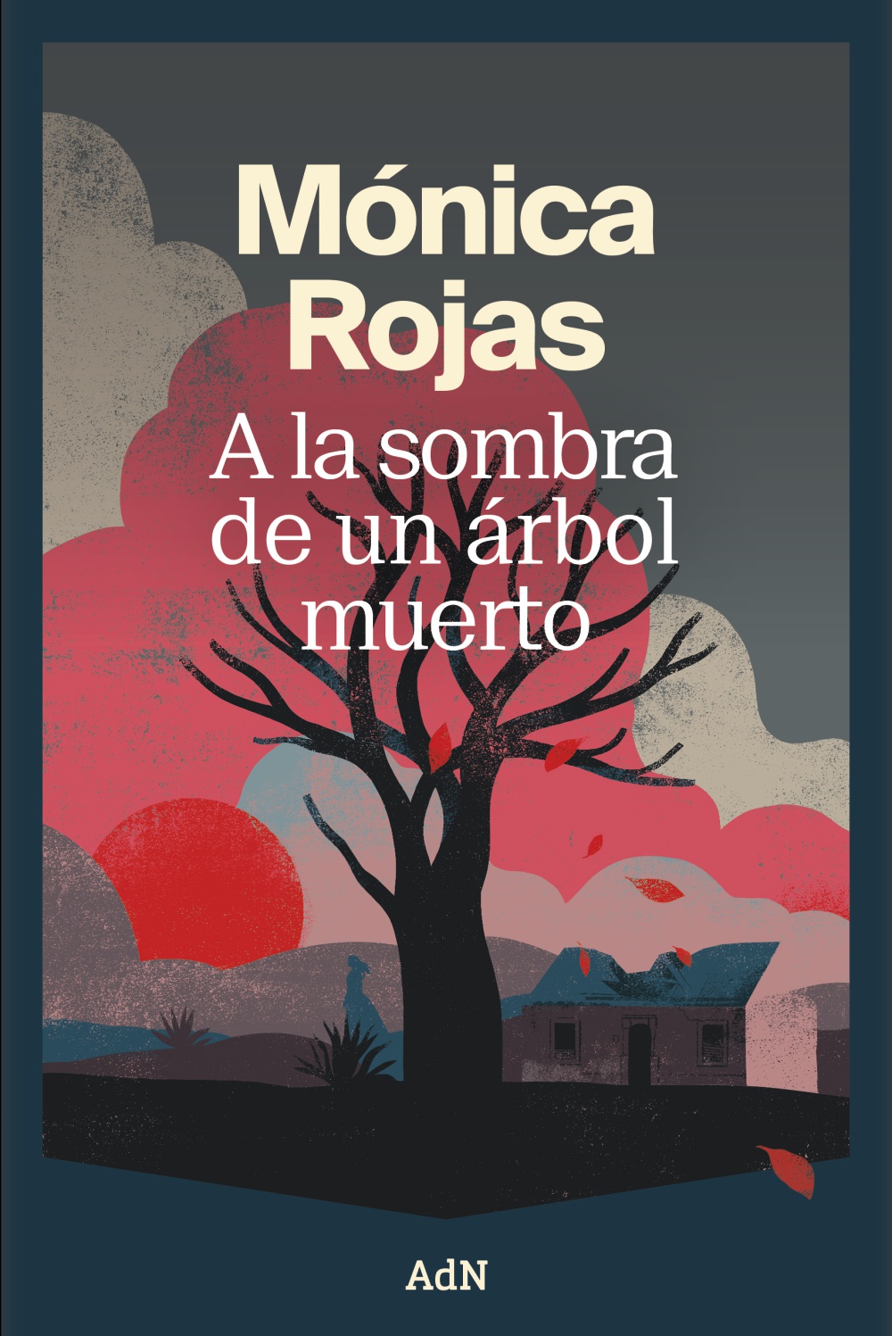 A la sombra de un árbol muerto - Mónica Rojas