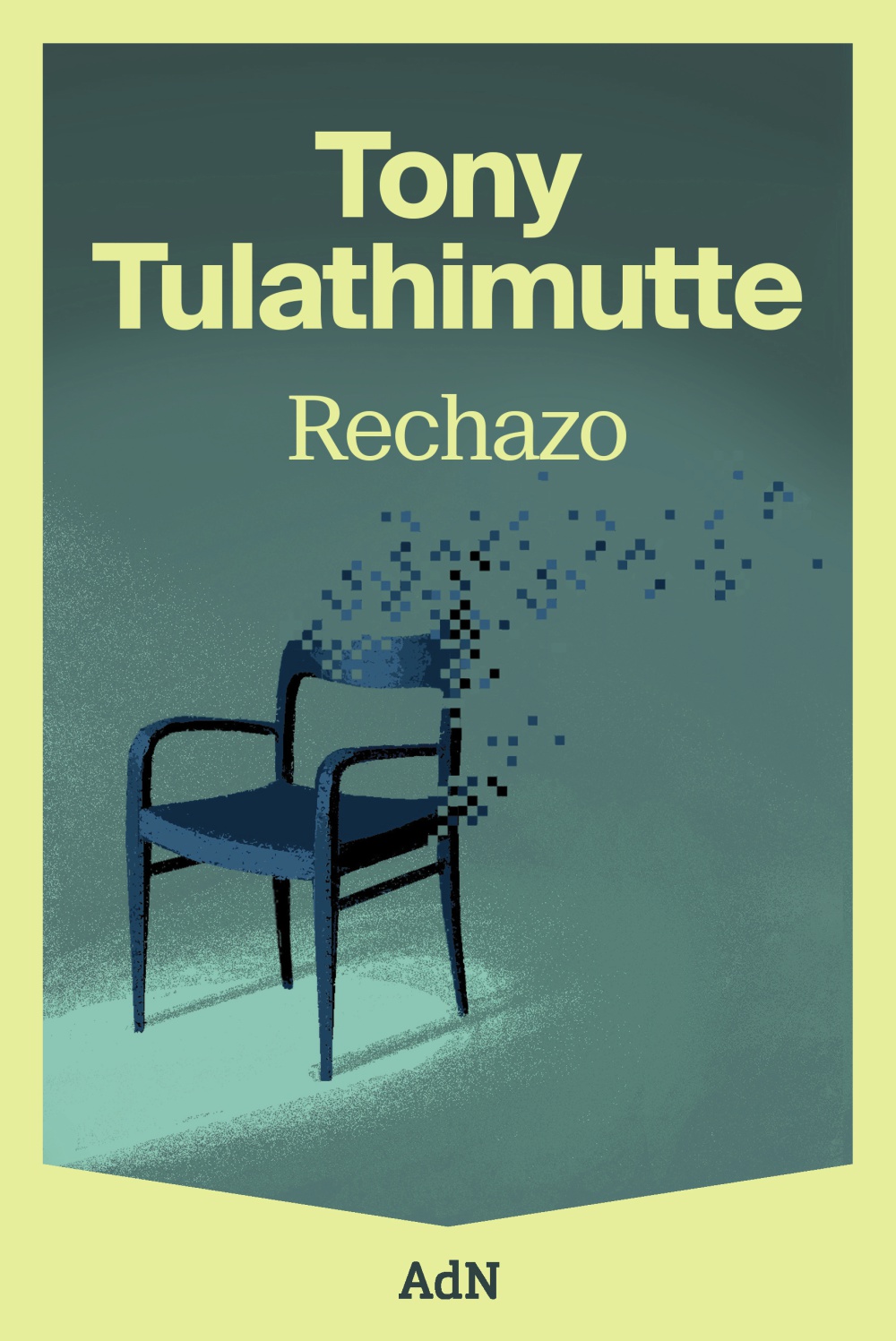 Rechazo - Tony Tulathimutte