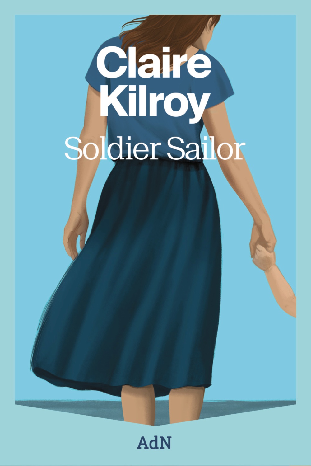 Soldier Sailor - Claire  Kilroy 